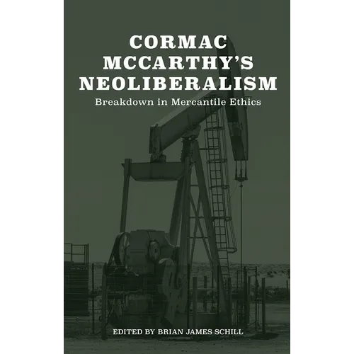 Cormac McCarthy's Neoliberalism: A Breakdown in Mercantile Ethics