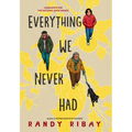 Everything We Never Had