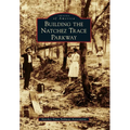 Building the Natchez Trace Parkway