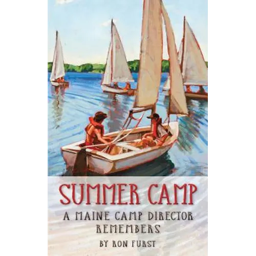 Summer Camp: A Maine Camp Director Remembers