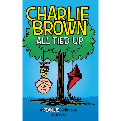 Charlie Brown: All Tied Up (PEANUTS AMP Series Book 13)