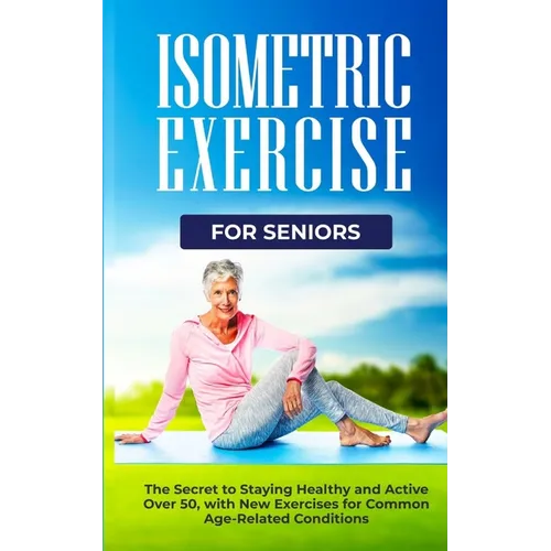 Isometric Exercise for Seniors