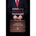Song of the Middle Manager: Poems