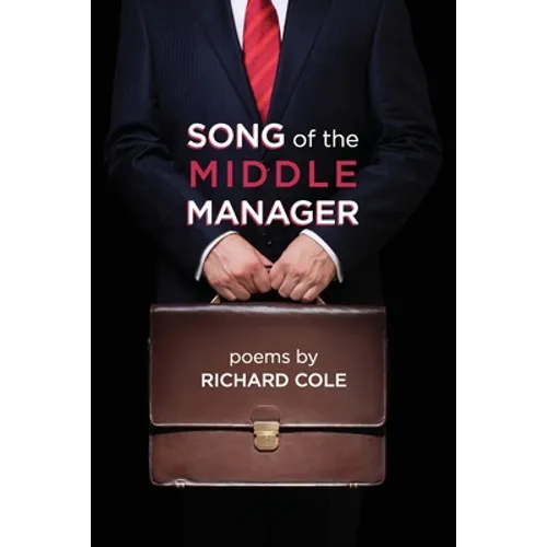 Song of the Middle Manager: Poems