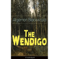 The Wendigo (Unabridged): Horror Classic