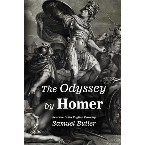 The Odyssey by Homer: Rendered into English Prose by Samuel Butler