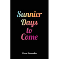 Sunnier Days to Come