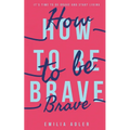 How to be Brave