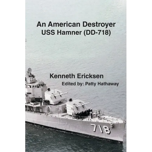 An American Destroyer: USS Hamner (DD-718)