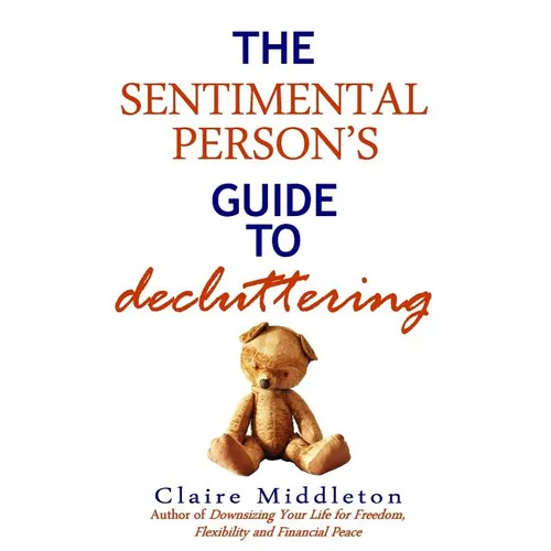 The Sentimental Person's Guide to Decluttering
