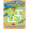 Activity Books for Kids Ages 3 - 5 (Creative Games & Activities to Occupy 3-5 Year Olds)