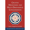 Creative Meditation and Multi-Dimensional Consciousness