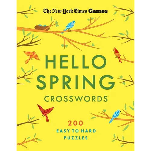 New York Times Games Hello Spring Crosswords: 200 Easy to Hard Puzzles