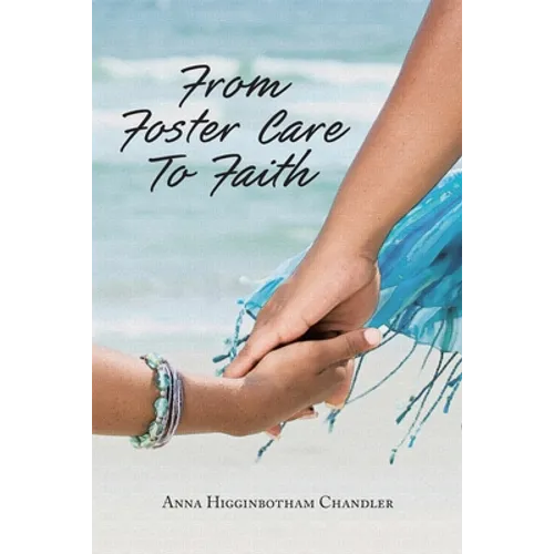 From Foster Care To Faith