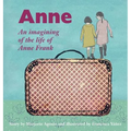 Anne: An imagining of the life of Anne Frank