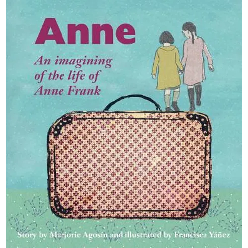 Anne: An imagining of the life of Anne Frank
