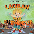 Lachlan and the Slime Monster