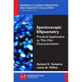 Spectroscopic Ellipsometry: Practical Application to Thin Film Characterization