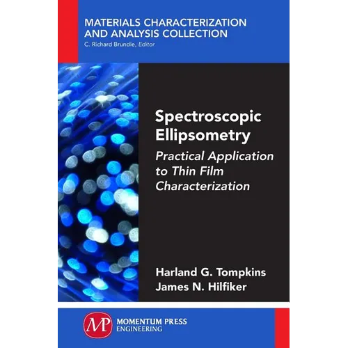 Spectroscopic Ellipsometry: Practical Application to Thin Film Characterization