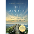 The Mindful Path: Combining Psychotherapy and Buddhist Practices