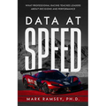Data at Speed: What Professional Racing Teaches Leaders About Decisions and Performance (Black & White Edition)