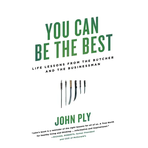 You Can Be the Best: Life Lessons from the Butcher and the Businessman
