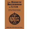 Hermetic Brotherhood of Luxor: Initiatic and Historical Documents of an Order of Practical Occultism