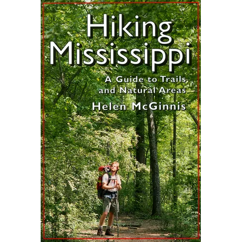 Hiking Mississippi: A Guide to Trails and Natural Areas