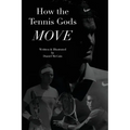 How the Tennis Gods Move