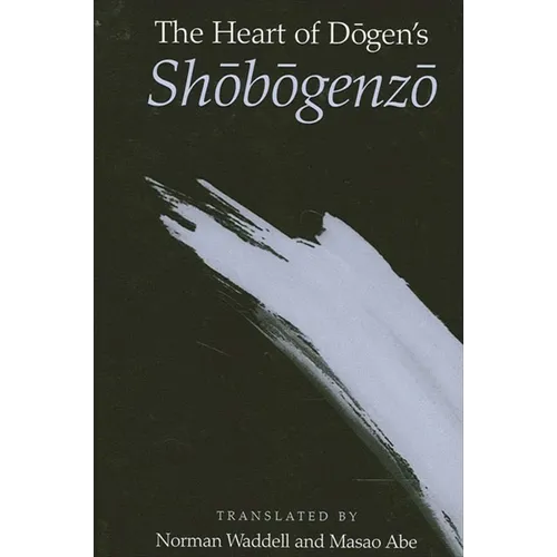 The Heart of Dōgen's Shōbōgenzō