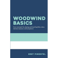 Woodwind Basics: Core concepts for playing and teaching flute, oboe, clarinet, bassoon, and saxophone