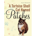 A Tortoise Shell Cat Named Patches