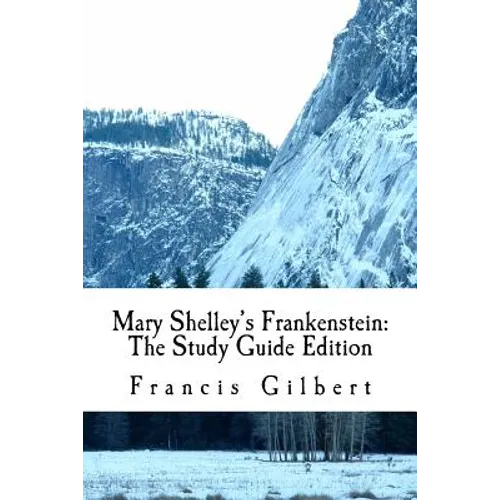 Mary Shelley's Frankenstein: The Study Guide Edition: Complete text & integrated study guide