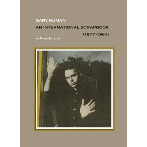 Gary Numan, An International Scrapbook: 1977-1984