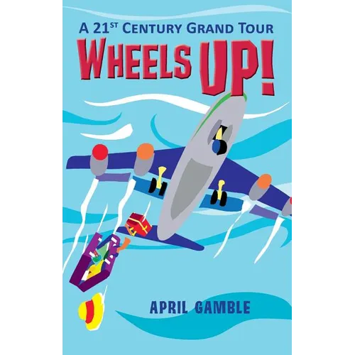 Wheels Up! - A 21st Century Grand Tour