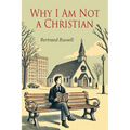 Why I Am Not a Christian