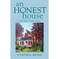 An Honest House: A Memoir, Continued
