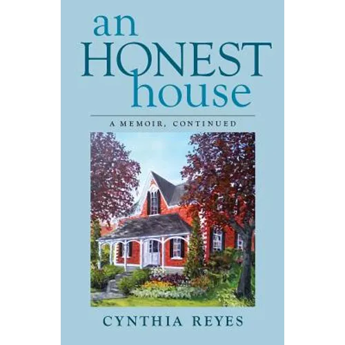 An Honest House: A Memoir, Continued