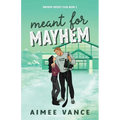 Meant for Mayhem: A Small Town Single Dad Hockey Romance