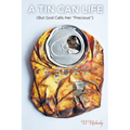 A Tin Can Life: (But God Calls her "Precious")