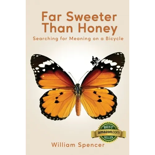 Far Sweeter Than Honey: Searching for Meaning on a Bicycle