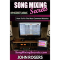 Song Mixing Secrets: How To Fix The Most Common Mistakes