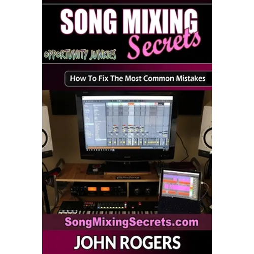 Song Mixing Secrets: How To Fix The Most Common Mistakes