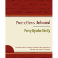 Prometheus Unbound - Percy Bysshe Shelly