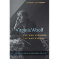 Virginia Woolf, the War Without, the War Within: Her Final Diaries and the Diaries She Read
