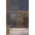 The Dehumanization of Art and Other Essays on Art, Culture, and Literature