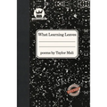 What Learning Leaves: New Edition