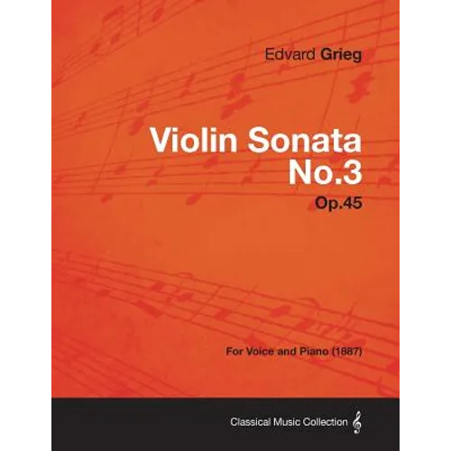 Violin Sonata No.3 Op.45 - For Voice and Piano (1887)