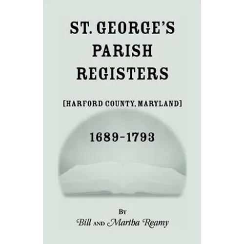 St. George's Parish Register [Harford County, Maryland], 1689-1793