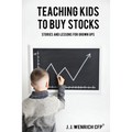 Teaching Kids to Buy Stocks: Stories and Lessons for Grown-Ups